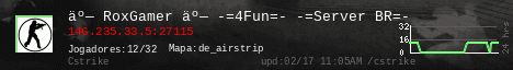 &auml;&ordm;&mdash; RoxGamer &auml;&ordm;&mdash; -=4Fun=- -=Server BR=- 